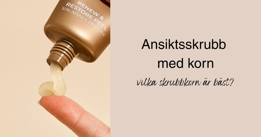 Ansiktsskrubb med korn – vilka skrubbkorn är bäst?