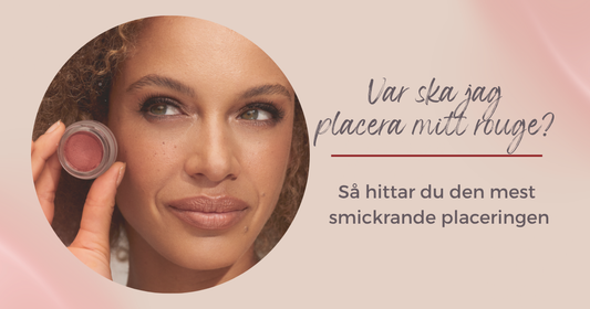 Var ska jag placera mitt rouge? Så hittar du den mest smickrande placeringen