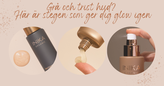 Grå och trist hud? Här är stegen som ger dig glow igen