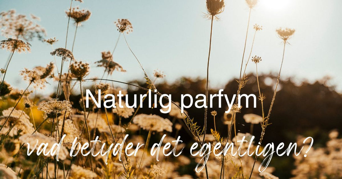 Vad är naturlig parfym
