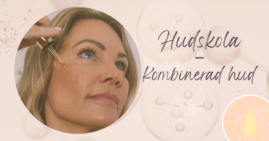 Hudskola - kombinerad hud, så hittar du balansen